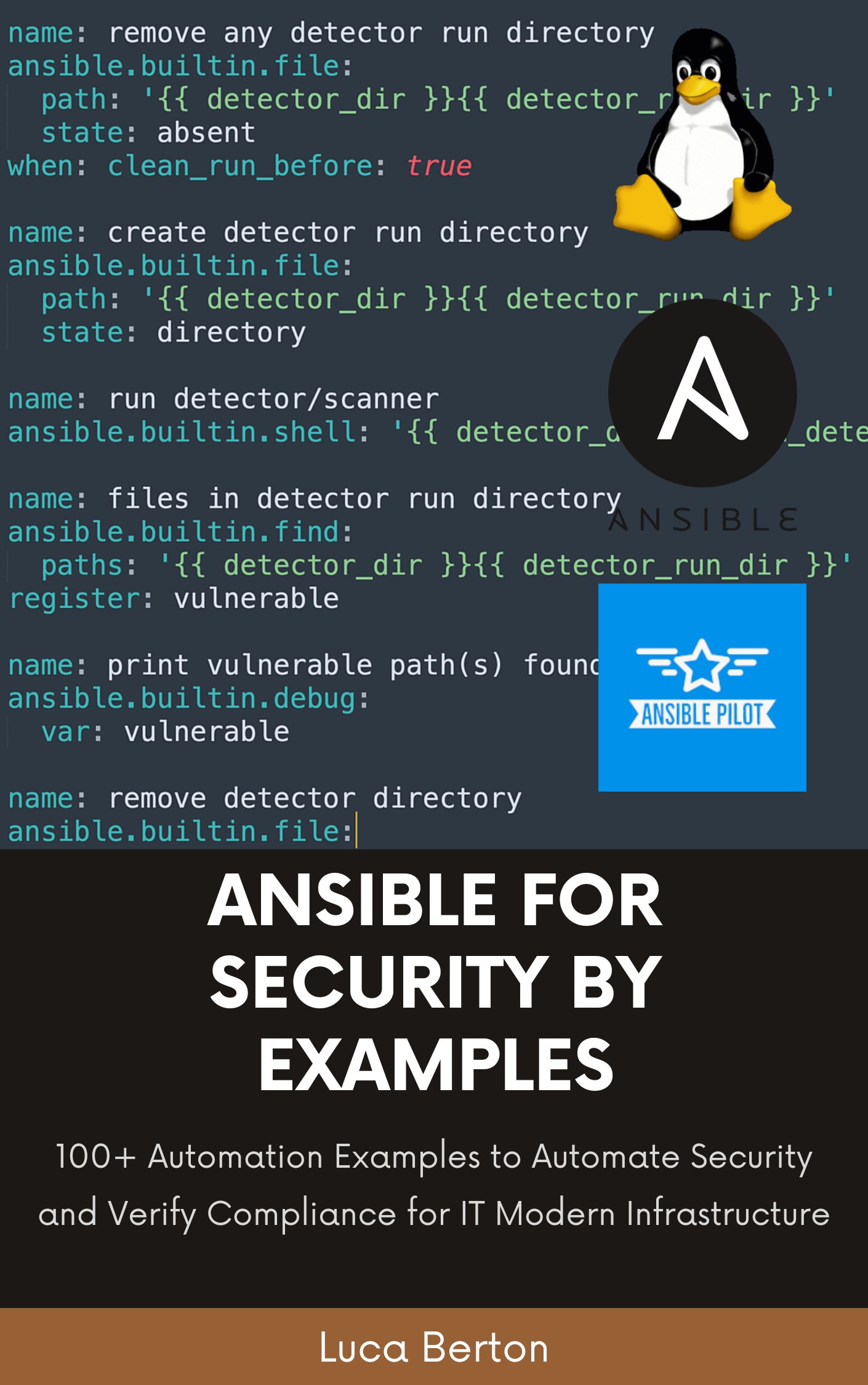 Ansible For Security by Examples: 100+ Automation Examples to Automate Security and Verify Compliance for IT Modern Infrastructure